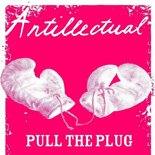 Antillectual - Pull The Plug - 7"