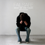 Failsafe - What We Are Today (Remastered) - CD