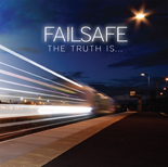 Failsafe - The Truth Is... - CD
